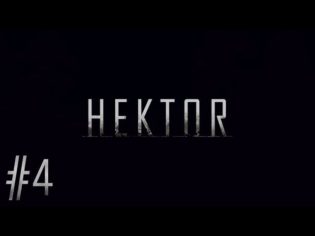 Hektor Playthrough Ep. 4 - Crawler [SCARY MODE]