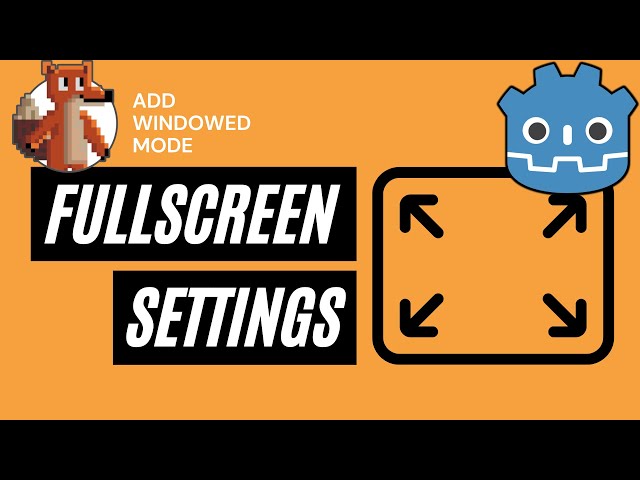 How to Add a Full Screen Option in the Godot Game Engine 3.4