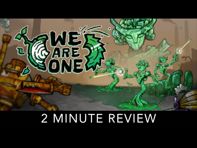 We Are One - 2 Minute Review