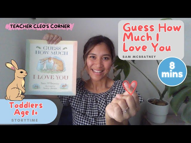 Guess How Much I Love You - Storytime, Questions, Actions, Observations.