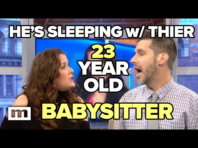Is He Sleeping With Their 23 Year-Old Babysitter? | MAURY