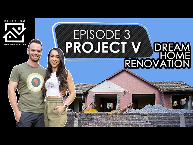 Dream Home Renovation - Project V | Episode 3