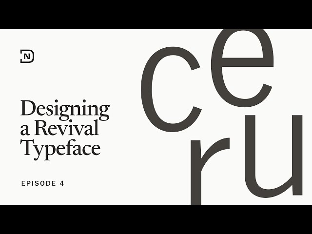 Designing a Revival Typeface - Episode 4