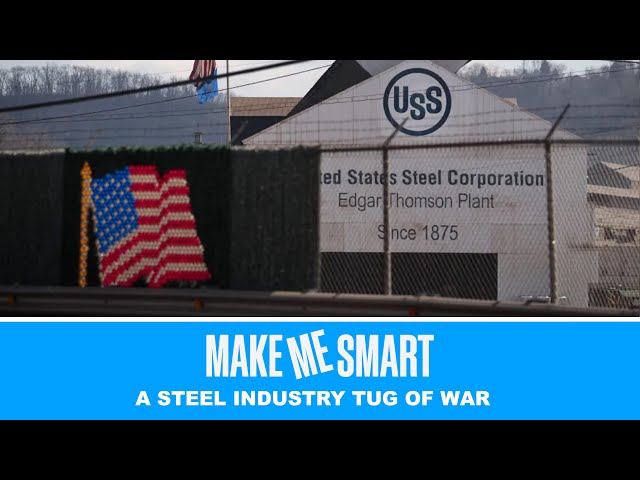 A Steel Industry Tug of War | Economics on Tap | Make Me Smart Livestream