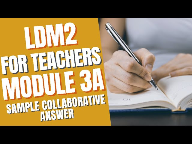 LDM2 Module 3A - SAMPLE COLLABORATIVE ANSWERS