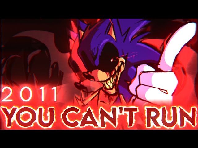 You Can't Run 2011x Edition - VS: Sonic.exe UST