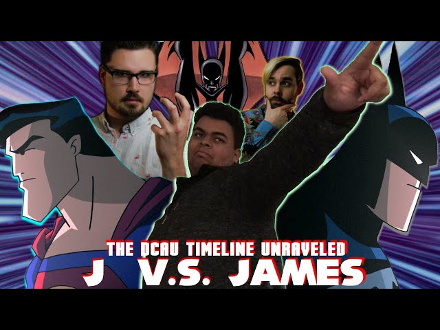 J Vs James | The DCAU Timeline Unraveled