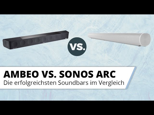 Sennheiser Ambeo Max vs. Sonos Arc. Zwei Dolby Atmos Soundbars im Vergleichstest