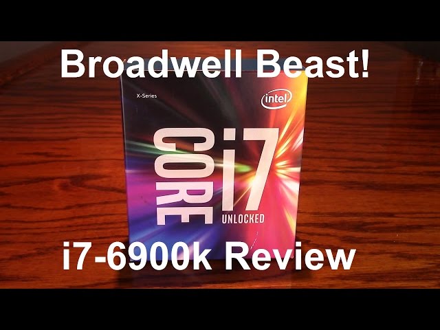 Intel i7-6900K Review - 8 Cores of Broadwell Fury!