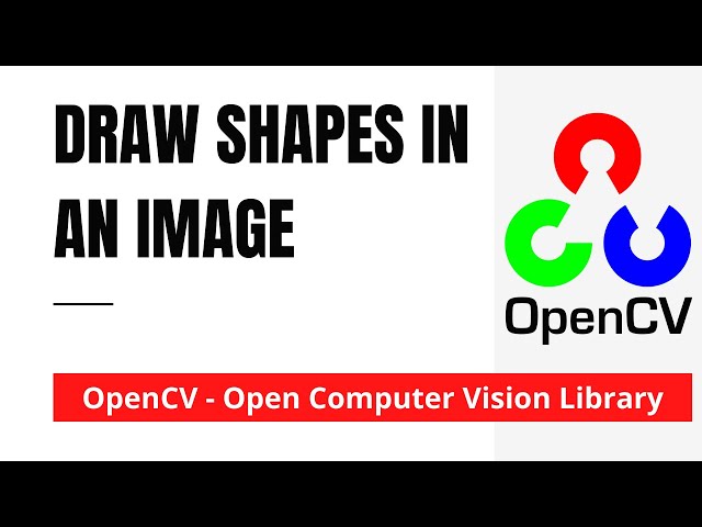 OpenCV 08: Draw Shapes Rectangle, Circle, Line in an Image | Python | OpenCV