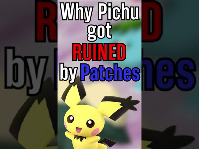Why Pichu Got RUINED By Patches