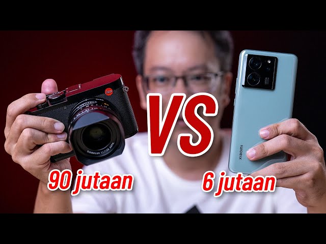 Leica Q & SL vs Xiaomi 13T - Anda akan TERKEJUT dengan hasilnya!!!