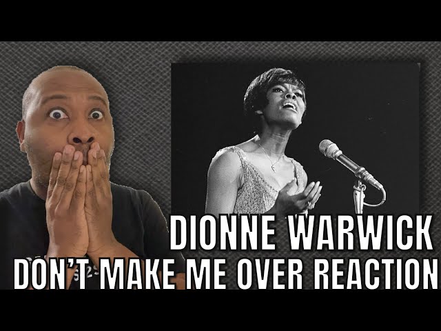 First Time Hearing | Dionne Warwick - Don’t Make Me Over Reaction