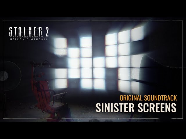 S.T.A.L.K.E.R. 2 OST — Sinister screens