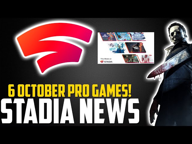 Stadia News: 6 PRO GAMES Coming This October | A Feature Has Arrived