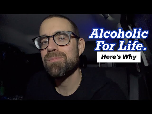 Why I will ALWAYS be an Alcoholic even in Sobriety