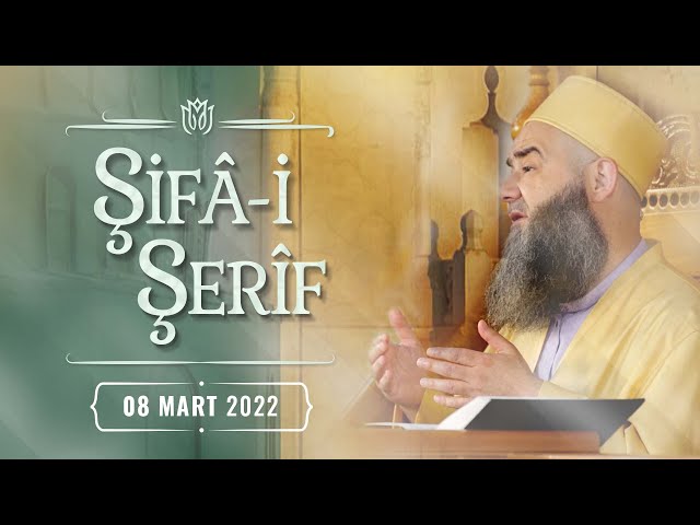 Şifâ-i Şerîf Dersi 135. Bölüm 8 Mart 2022
