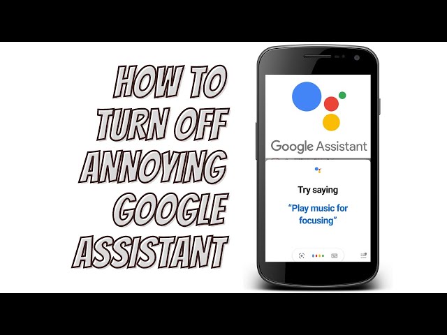 How to Disable Google Assistant When You Don't Need Its Help!