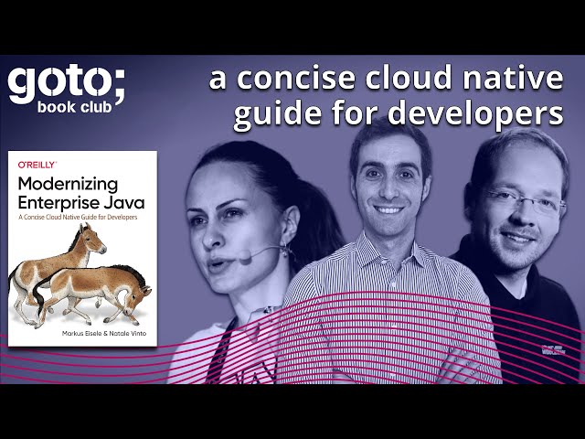 Modernizing Enterprise Java • Markus Eisele, Natale Vinto & Ana-Maria Mihalceanu • GOTO 2021