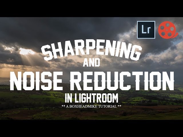 Lightroom Sharpening and Noise Reduction in Classic CC