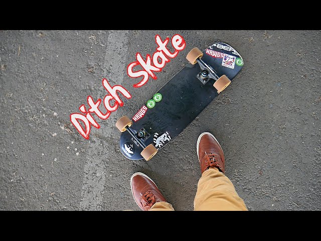 "Ditch Skate" 57 seconds of  Gritty goodness