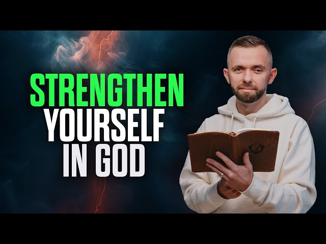 5 Ways to STRENGTHEN Yourself in the Lord Today!