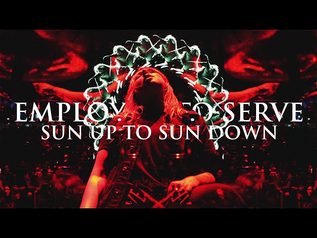 Employed To Serve - Sun Up To Sun Down (Official Music Video)