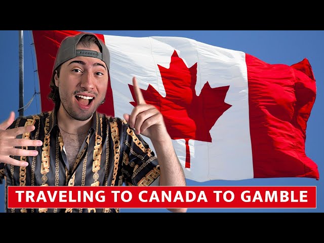 TRAVELING TO 100 COUNTRIES TO GAMBLE! (Episode 1, Canada)