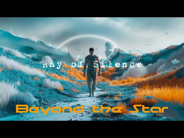 Beyond the Star – Ray of Silence - dance edm