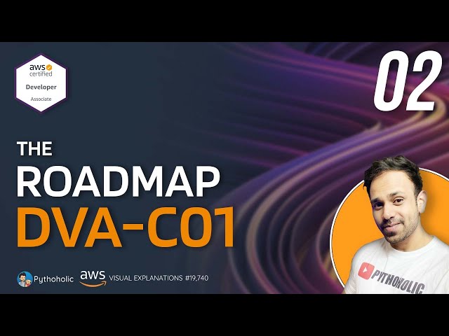 02 The RoadMap to AWS Certified Developer Associate DVA-C01