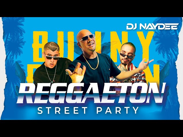 Bad Bunny & J Balvin Mix 2 - 2022 2017 | Las Mejores Canciones | Street Party By DJ Naydee