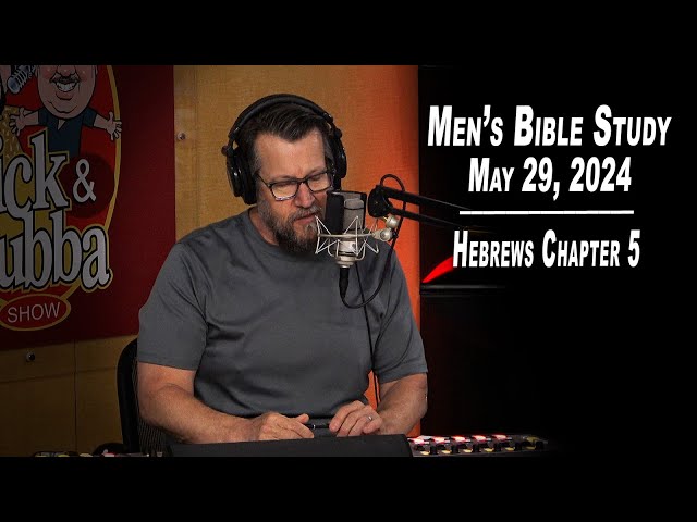 Hebrews Ch. 5 | Men's Bible Study by Rick Burgess - LIVE - May 29, 2024