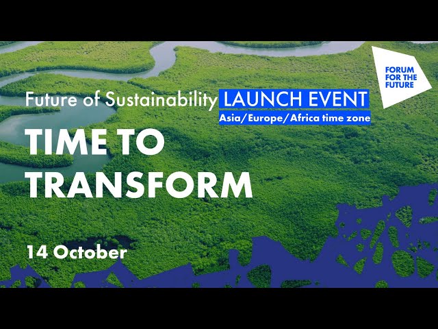 From System Shock to System Change - Time to Transform - Asia/Europe launch event recording