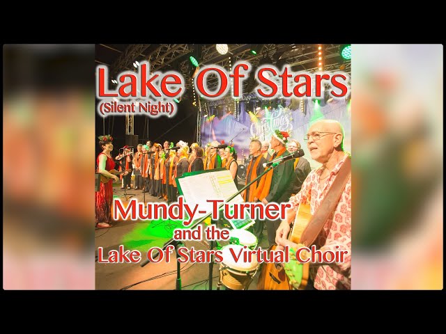 Lake of Stars (Silent Night) | Mundy-Turner & the Lake of Stars Virtual Choir