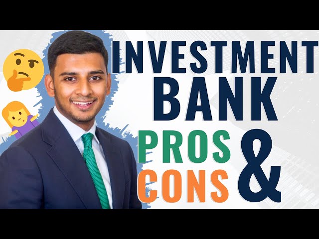 Pros & Cons of Working for an Investment Bank