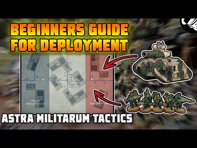 A Beginners Guide for Deploying the Guard! | 10th Edition | Astra Militarum Tactics