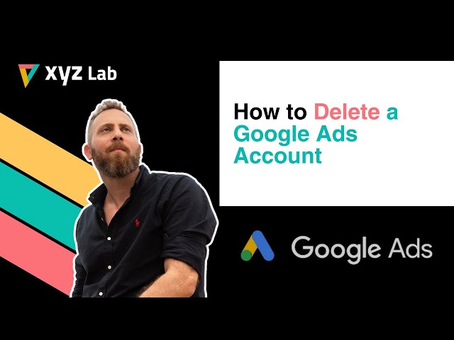 How to Delete a Google Ads Account