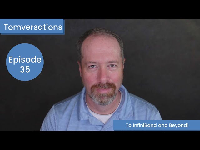 To InfiniBand and Beyond! | Tomversations: Episode 35
