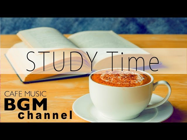STUDY Time - Relaxing Cafe Music - Chill Out Bossa Nova & Jazz Music For Study