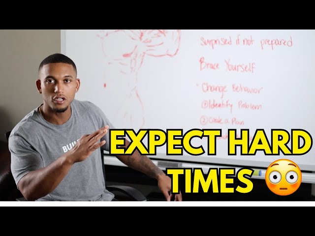 EXPECT HARD TIMES