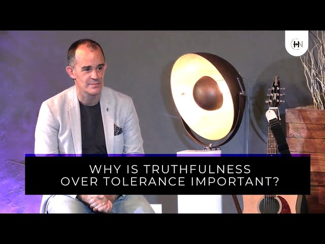 Why is truthfulness over tolerance important?