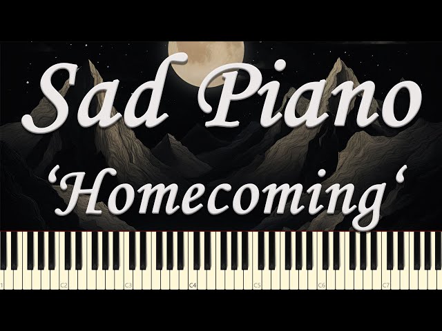 Sad Piano Music 'Homecoming'