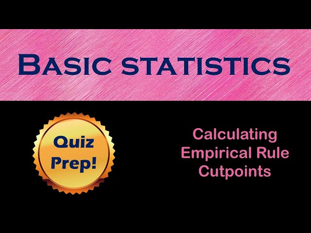 Quiz Prep 7.1: How to practice calculating Empirical Rule cutpoints.