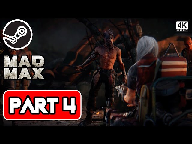 Mad Max Gameplay Walkthrough || Part 4 || 1080P HD 60FPS PC || No Commentary