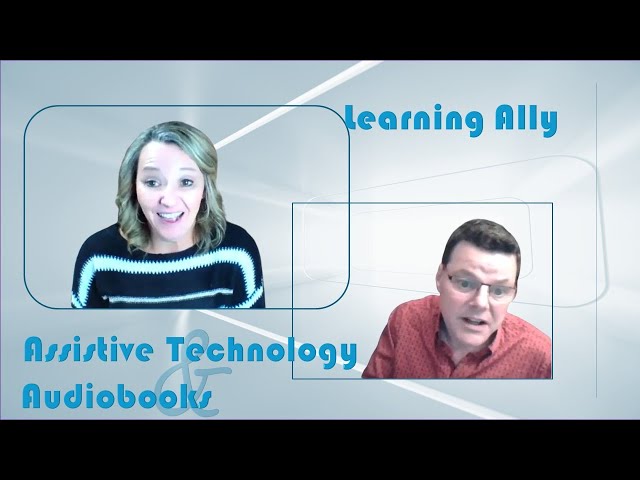Learning Ally: Assistive Technology and The Move to Audio Books