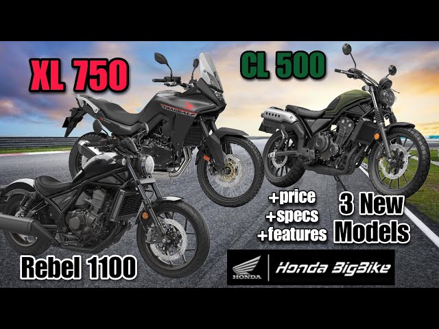 2023 New Honda Big Bike  Models CL500   Rebel 1100   XL 750 Full Detailed Specs Features Price