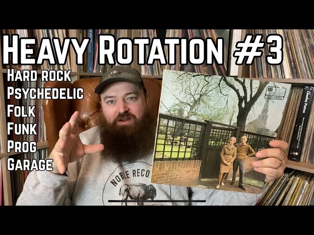Heavy Rotation #3 - Vinyl Finds & Connections • Hard Rock, Psych, Folk, Funk, Prog & Garage Record