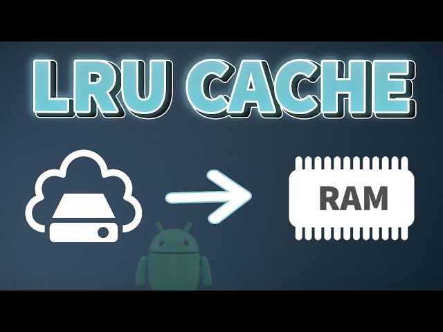 Full guide to LRU In-Memory Caching in Android