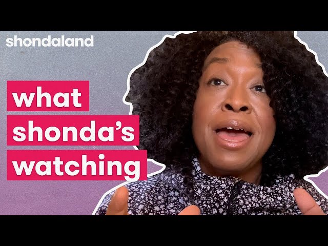 Office Hours With Shonda Rhimes: What I'm Watching | Shondaland