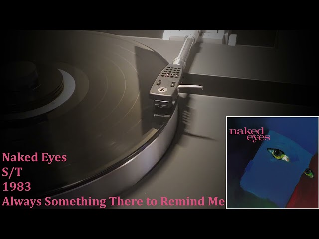 Naked Eyes - Always Something There to Remind Me • Vinyl • PX-3 • V15 Type IV SAS/B • C-4